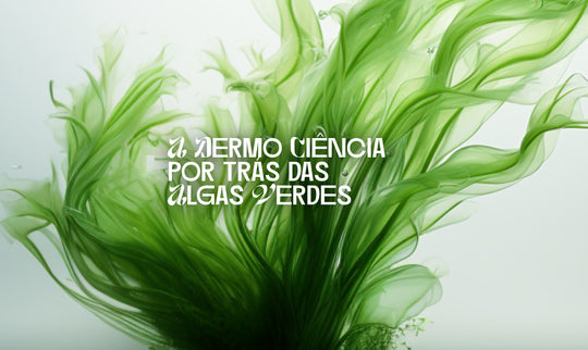 A Dermo Ciência por trás das Algas Verdes
